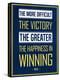 The More Difficult the Victory, The Greater the Happiness in Winning-null-Stretched Canvas