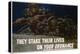 They Stake their Lives on Your Ordanance Poster-Harold Schmidt-Premier Image Canvas