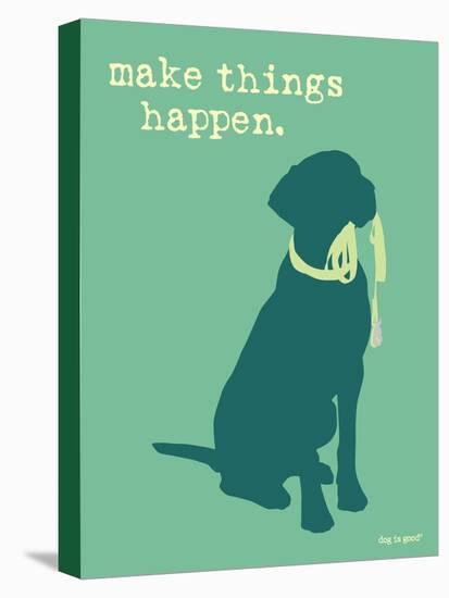 Things Happen - Teal Version-Dog is Good-Stretched Canvas