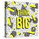 Think Big!-cienpies-Stretched Canvas