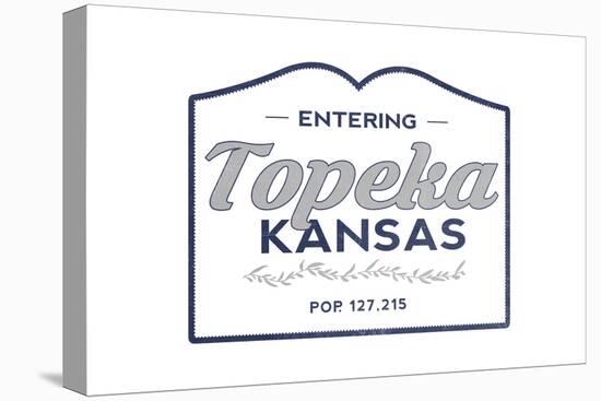 Topeka, Kansas - Now Entering (Blue)-Lantern Press-Stretched Canvas