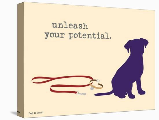 Unleash Potential-Dog is Good-Stretched Canvas