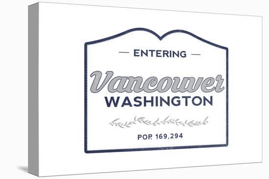 Vancouver, Washington - Now Entering (Blue)-Lantern Press-Stretched Canvas