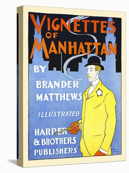 Vignettes of Manhattan by Brander Matthews-Edward Penfield-Stretched Canvas