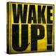 Wake Up!-Daniel Bombardier-Stretched Canvas