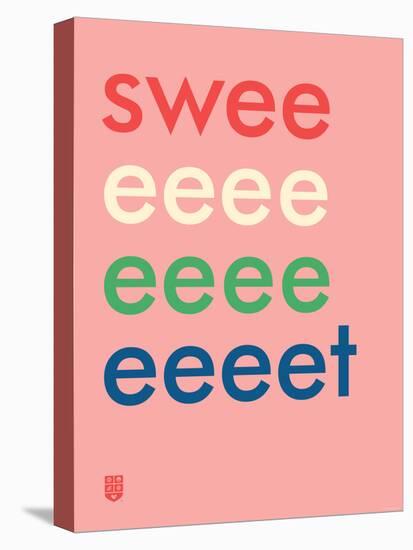 Wee Say, Sweeeeet-Wee Society-Stretched Canvas