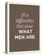 What Men Are-null-Stretched Canvas