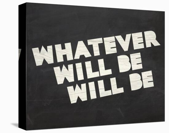 Whatever Will Be-Urban Cricket-Stretched Canvas