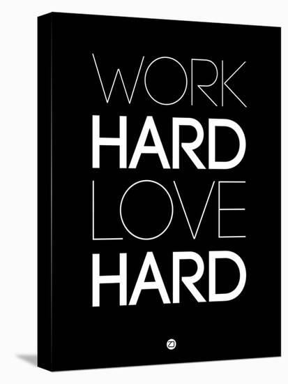 Work Hard Love Hard Black-NaxArt-Stretched Canvas