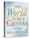 World is a Canvas-Elizabeth Medley-Stretched Canvas