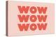 WOW WOW WOW-Saskia Nickles-Premier Image Canvas