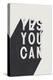 Yes You Can BW-Becky Thorns-Stretched Canvas