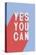 Yes You Can-Becky Thorns-Stretched Canvas