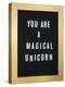 You Are A Magical Unicorn-null-Stretched Canvas