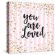 You Are Loved, Pink Stripes-Evangeline Taylor-Stretched Canvas