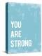 You are Strong-Kindred Sol Collective-Stretched Canvas