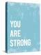 You are Strong-Kindred Sol Collective-Stretched Canvas