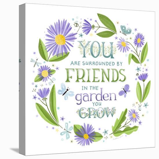 You are Surrounded by Friends-Heather Rosas-Stretched Canvas