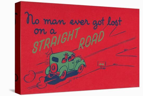 You Can't Get Lost on a Straight Road-null-Stretched Canvas