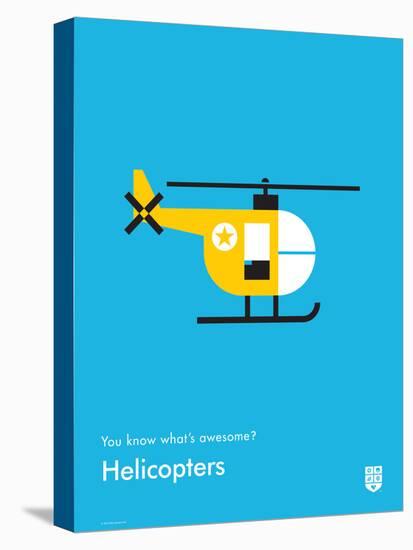 You Know What's Awesome? Helicopters (Blue)-Wee Society-Stretched Canvas