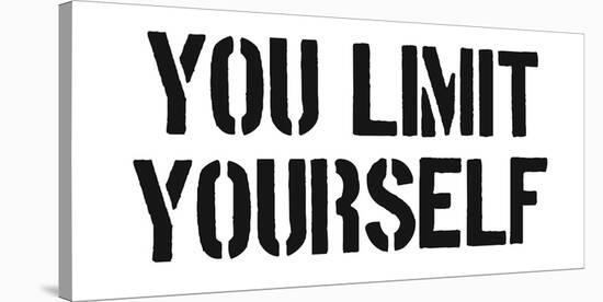 You Limit Yourself-SM Design-Stretched Canvas