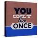 You Only Live Once 1-Lorand Okos-Stretched Canvas