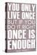 You Only Live Once Mae West Plastic Sign-null-Stretched Canvas