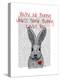 You're No Bunny-Fab Funky-Stretched Canvas
