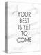 Your Best Is Yet To Come-Anna Quach-Stretched Canvas