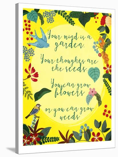 Your Mind Is A Garden-Mia Charro-Stretched Canvas