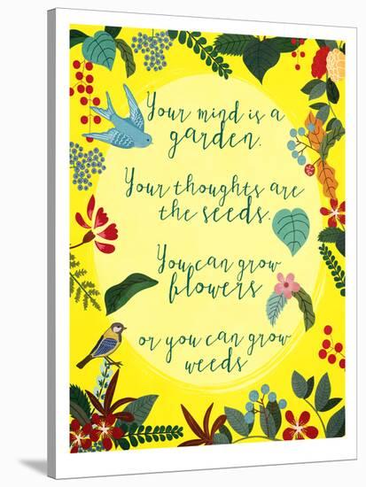 Your Mind Is A Garden-Mia Charro-Stretched Canvas