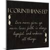 1 Corinthians 13-7-Taylor Greene-Mounted Art Print