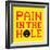 8-Bit Pixel-Art Pain in the Hole Message-wongstock-Framed Premium Giclee Print