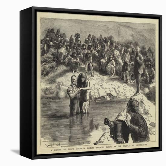 A Baptism of North American Indians, Mormons Posing as the Apostles of Christianity-Sydney Prior Hall-Framed Premier Image Canvas