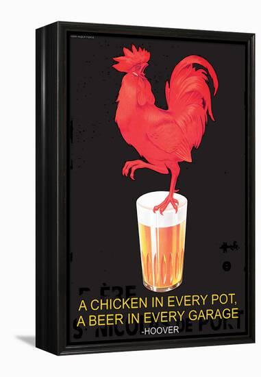 A Chicken in Every Pot, A Beer in Every Garage-null-Framed Stretched Canvas