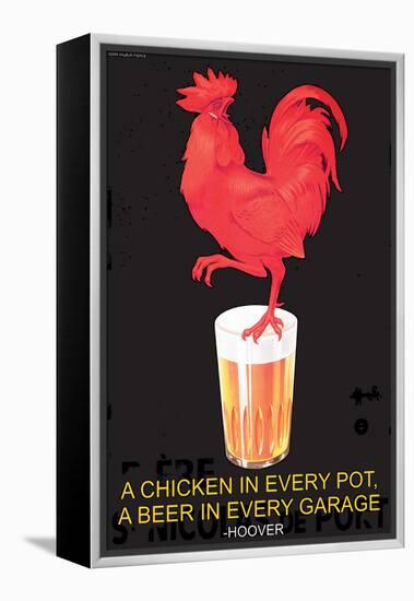 A Chicken in Every Pot, A Beer in Every Garage-null-Framed Stretched Canvas