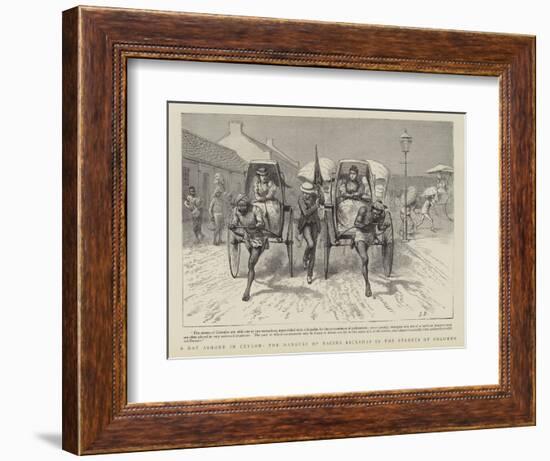 A Day Ashore in Ceylon, the Dangers of Racing Rickshas in the Streets of Colombo-null-Framed Giclee Print