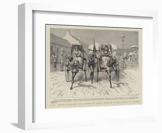 A Day Ashore in Ceylon, the Dangers of Racing Rickshas in the Streets of Colombo-null-Framed Giclee Print