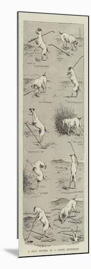 A Day's Golfing, by a Canine Enthusiast-William Ralston-Mounted Giclee Print