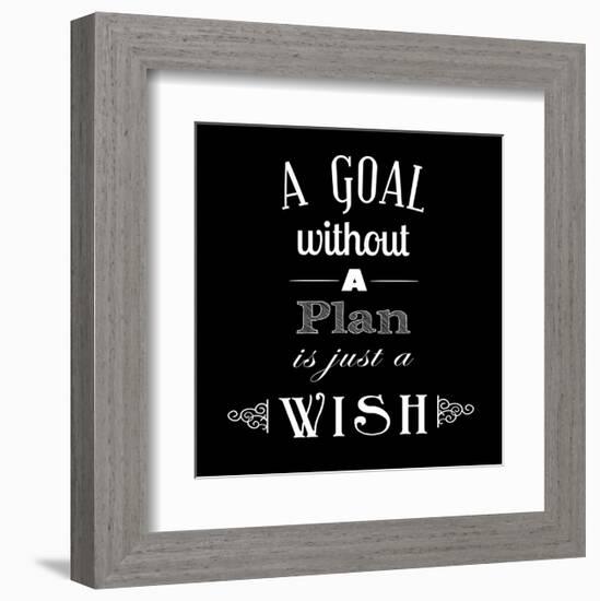 A Goal Without A Plan Is Just A Wish-Veruca Salt-Framed Art Print