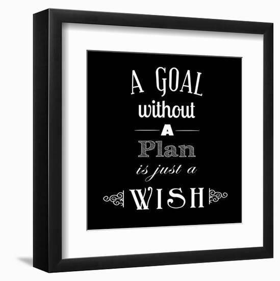 A Goal Without A Plan Is Just A Wish-Veruca Salt-Framed Art Print