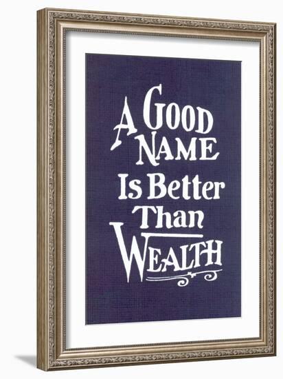 A Good Name is Better than Wealth-null-Framed Art Print