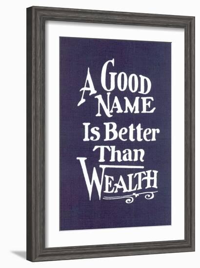 A Good Name is Better than Wealth-null-Framed Art Print