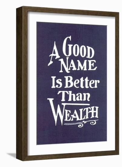 A Good Name is Better than Wealth-null-Framed Art Print