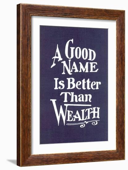 A Good Name is Better than Wealth-null-Framed Art Print