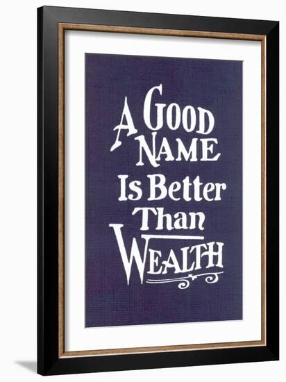 A Good Name is Better than Wealth-null-Framed Art Print