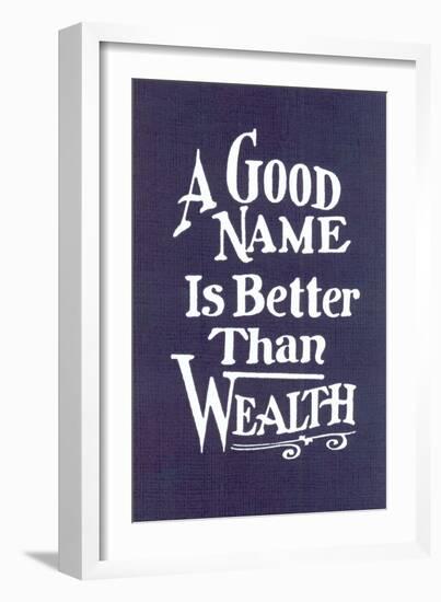 A Good Name is Better than Wealth-null-Framed Art Print