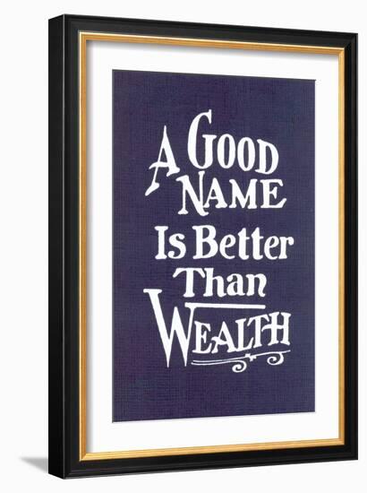 A Good Name is Better than Wealth-null-Framed Art Print