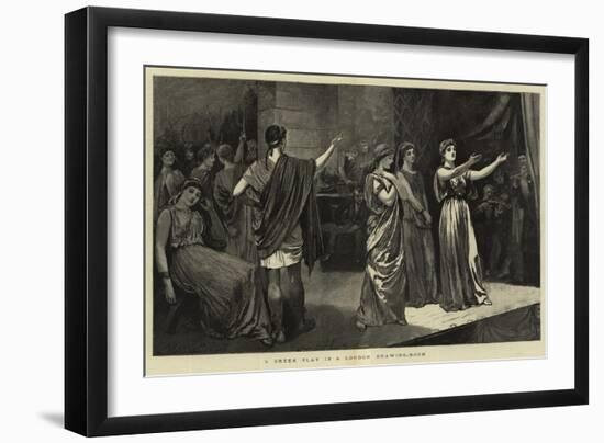 A Greek Play in a London Drawing-Room-Arthur Hopkins-Framed Giclee Print