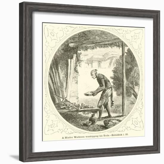 A Hindoo Workman Worshipping His Tools, Habakkuk, I, 16-null-Framed Giclee Print